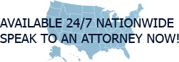 Available 24/7 Nationwide - Speak to an Attorney Now!